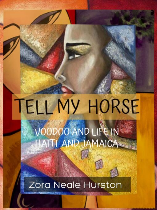 Title details for Tell My Horse by Zora Neale Hurston - Wait list